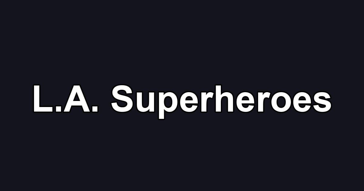 L.A. Superheroes