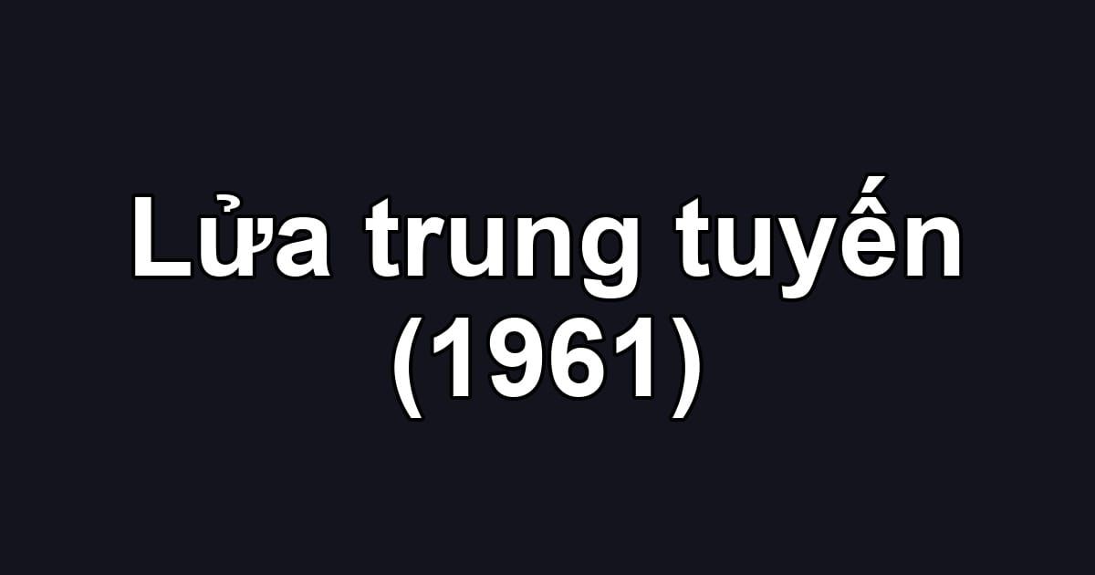 Lửa trung tuyến (1961)