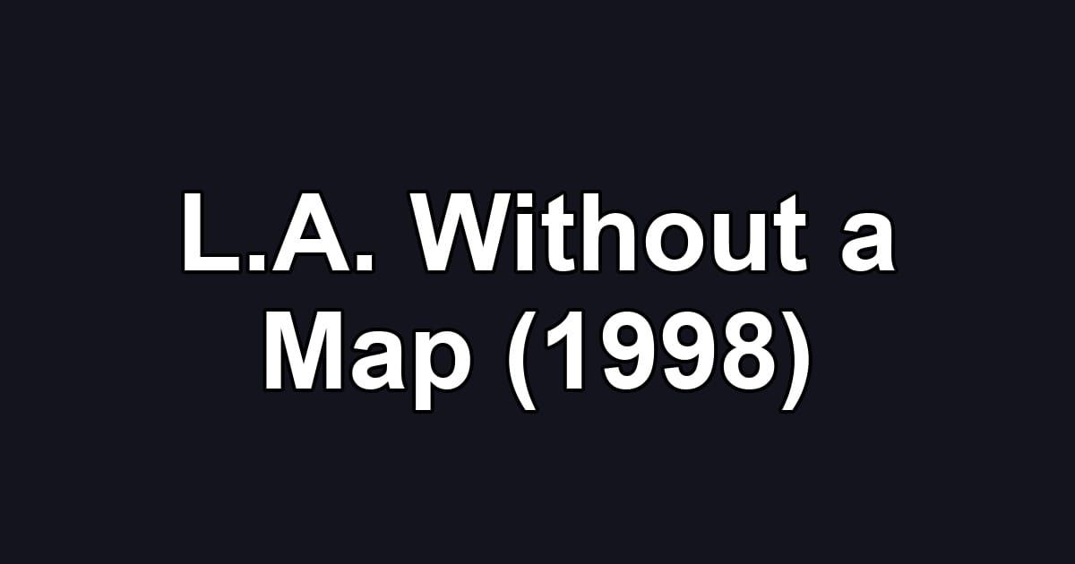 L.A. Without a Map (1998)