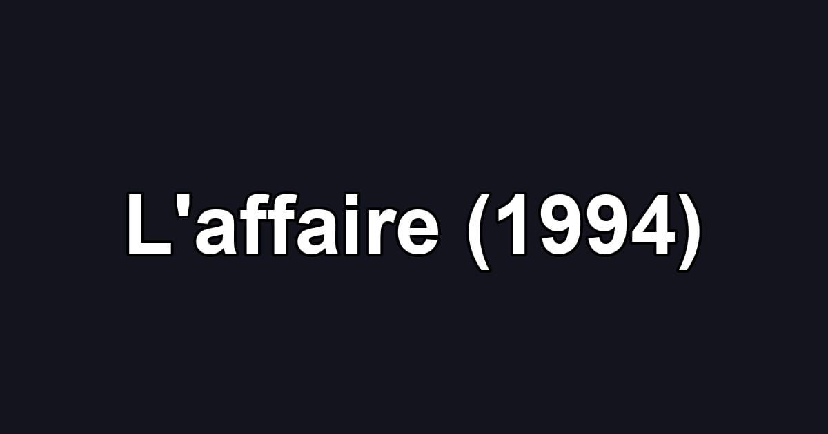 L'affaire (1994)