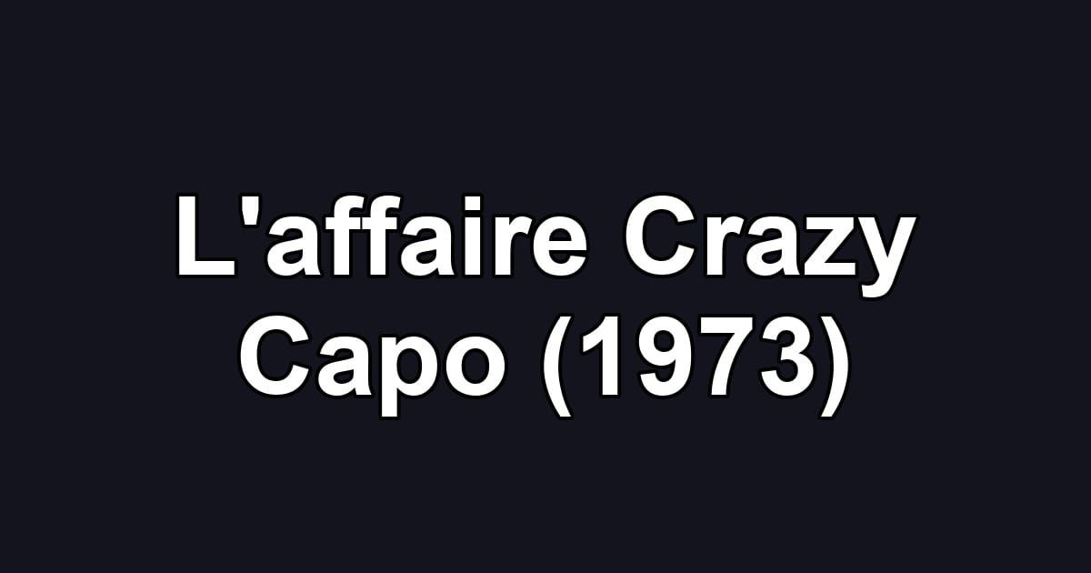 L'affaire Crazy Capo (1973)