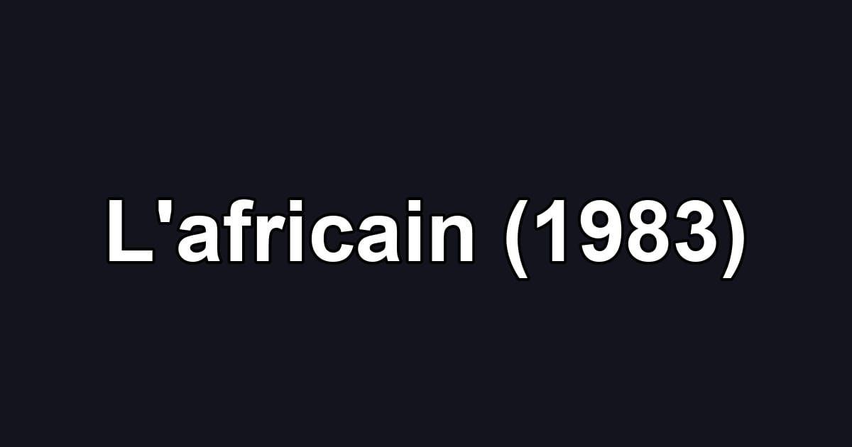 L'africain (1983)