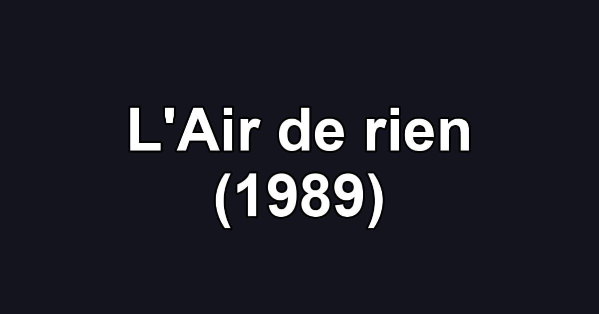 L'Air de rien (1989)