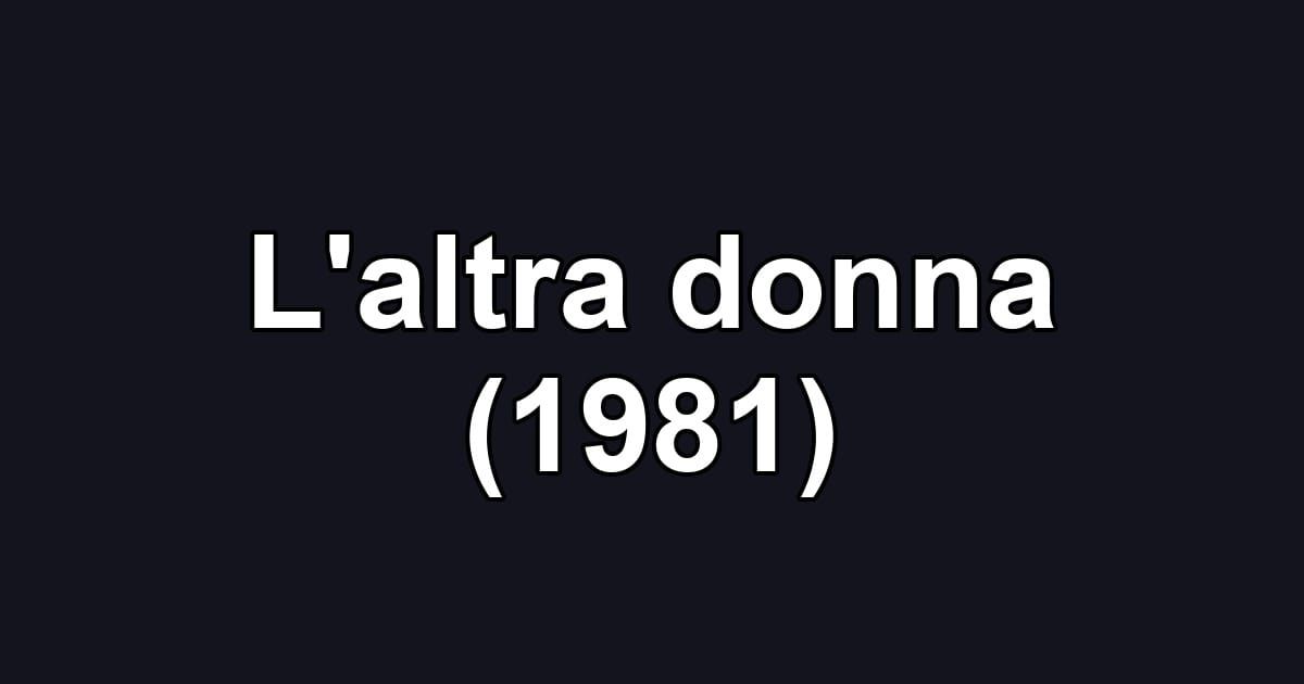L'altra donna (1981)
