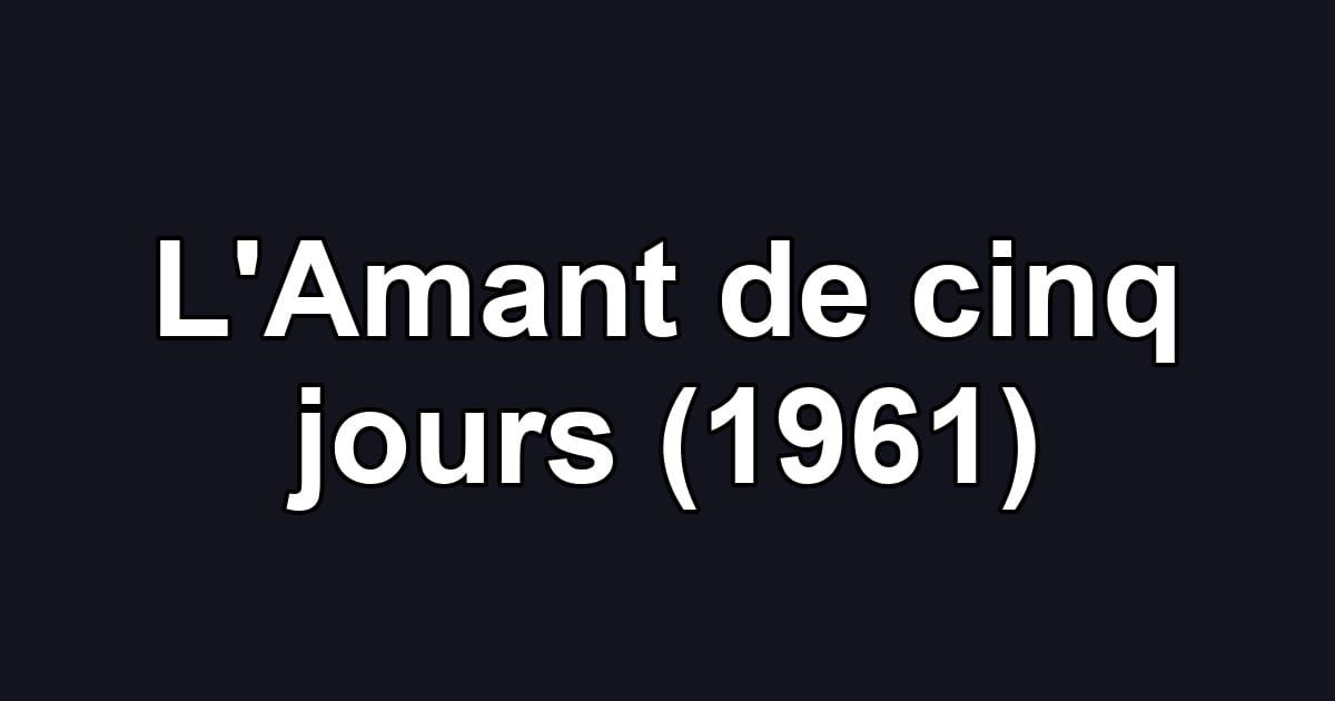 L'Amant de cinq jours (1961)