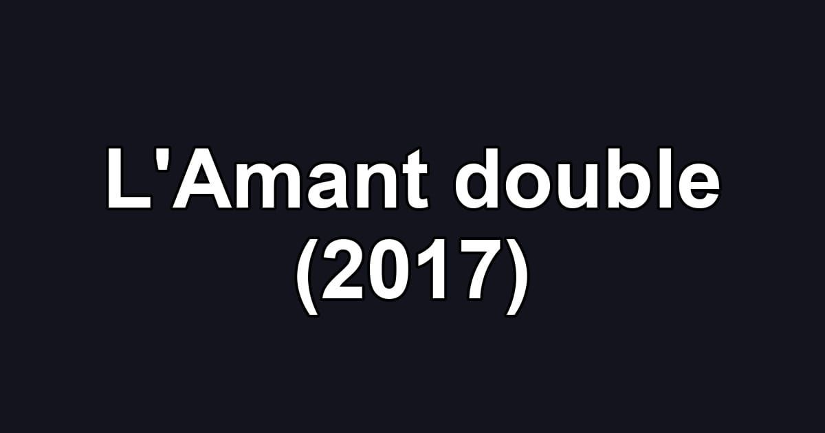 L'Amant double (2017)
