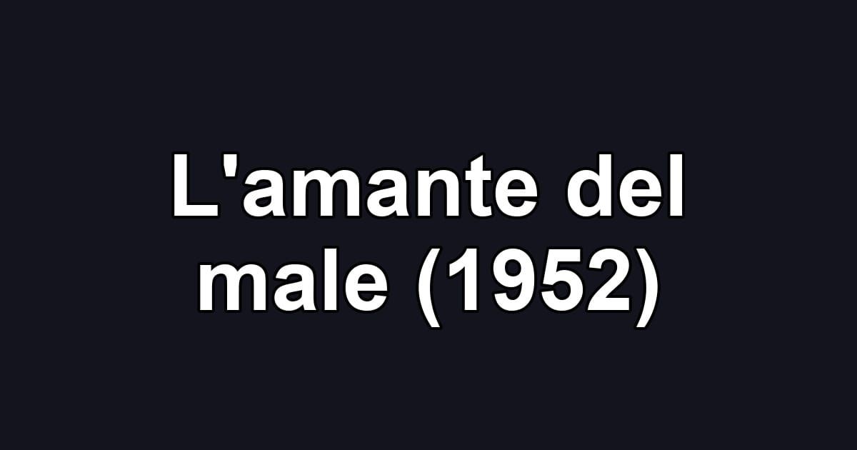 L'amante del male (1952)
