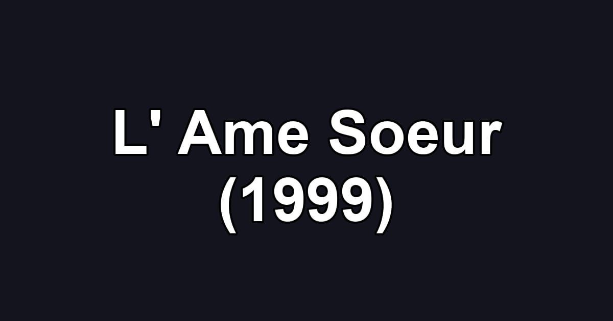 L' Ame Soeur (1999)