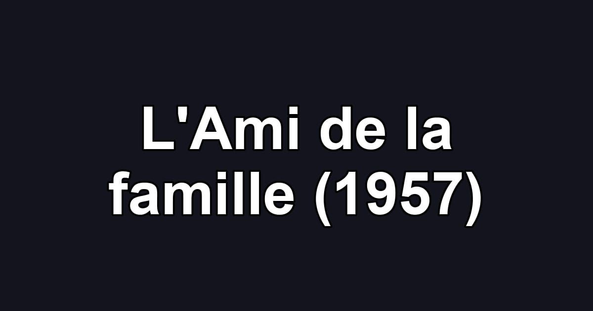 L'Ami de la famille (1957)