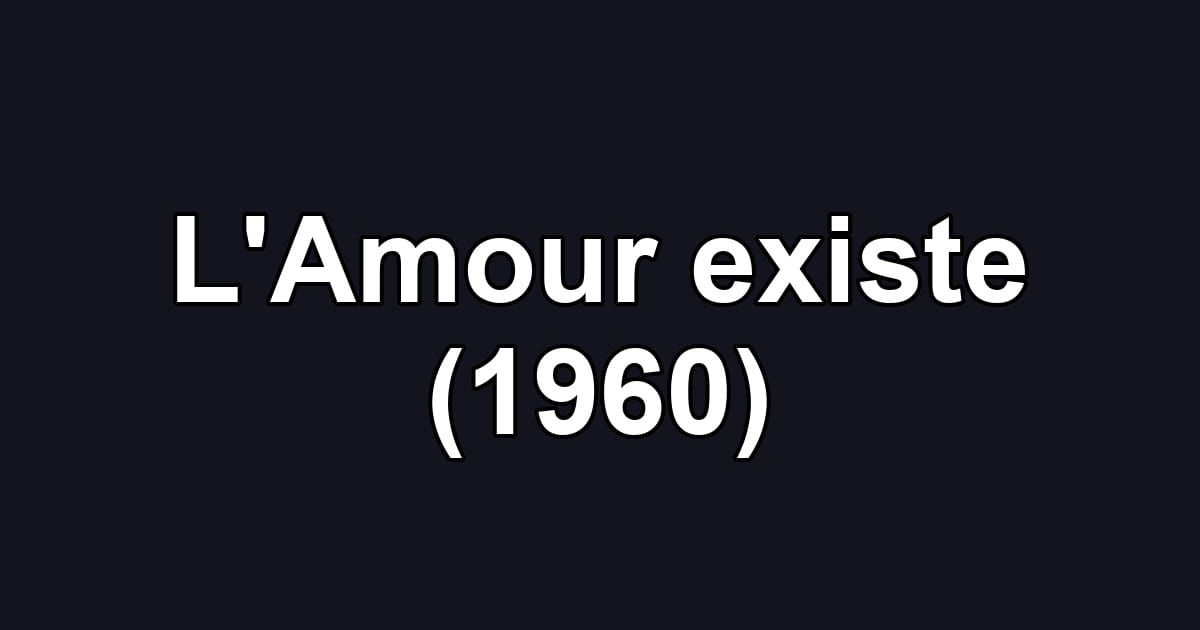L'Amour existe (1960)