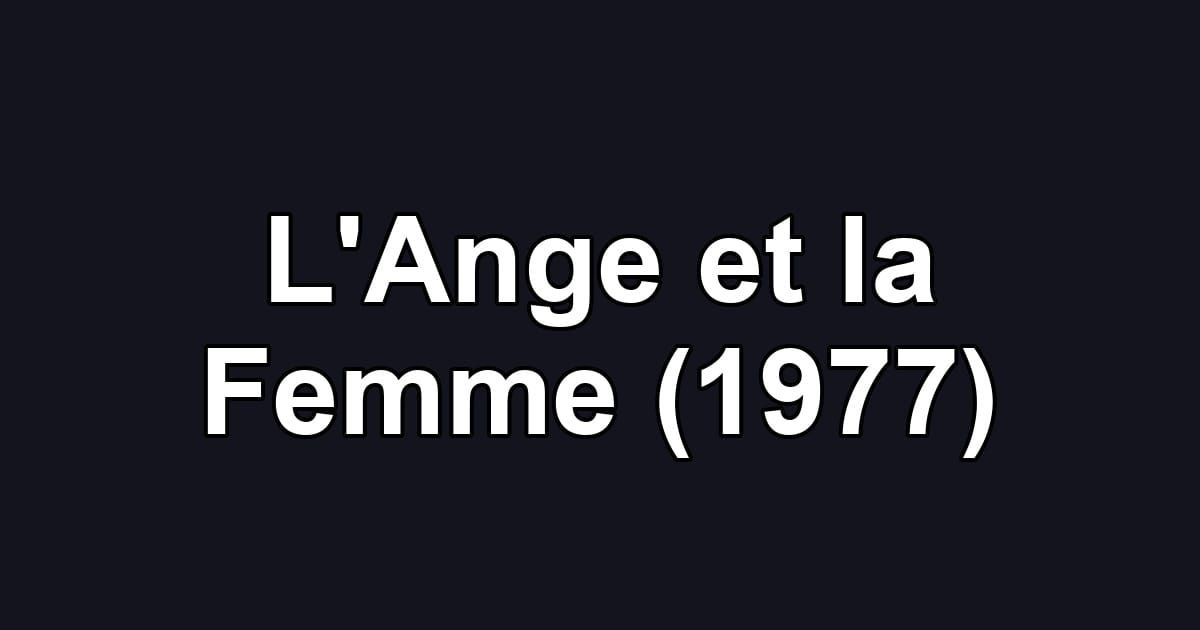L'Ange et la Femme (1977)