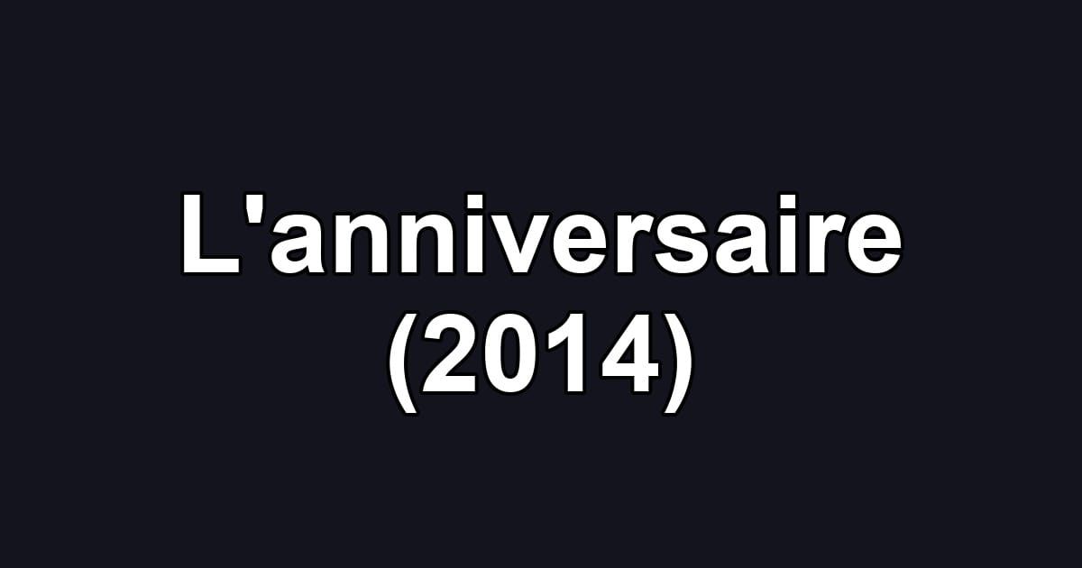 L'anniversaire (2014)