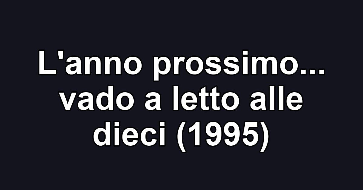 L'anno prossimo... vado a letto alle dieci (1995)