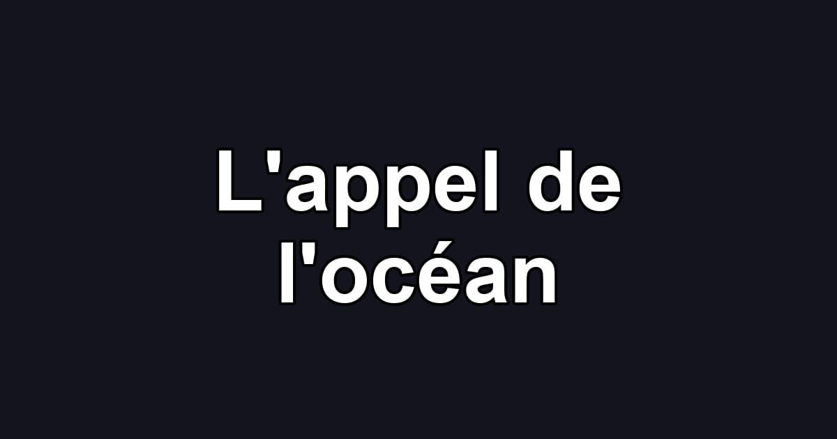 L'appel de l'océan