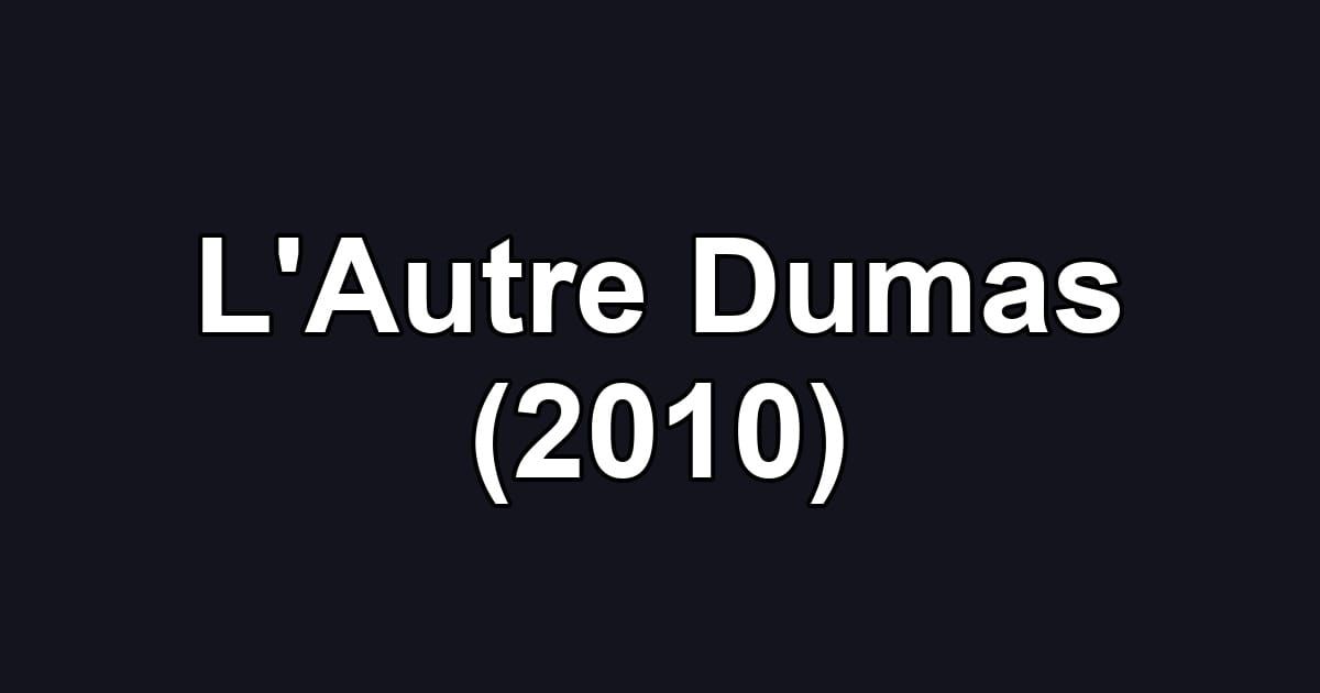 L'Autre Dumas (2010)