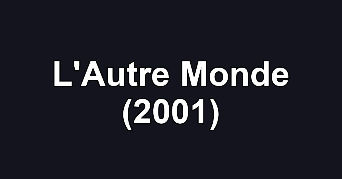 L'Autre Monde (2001)