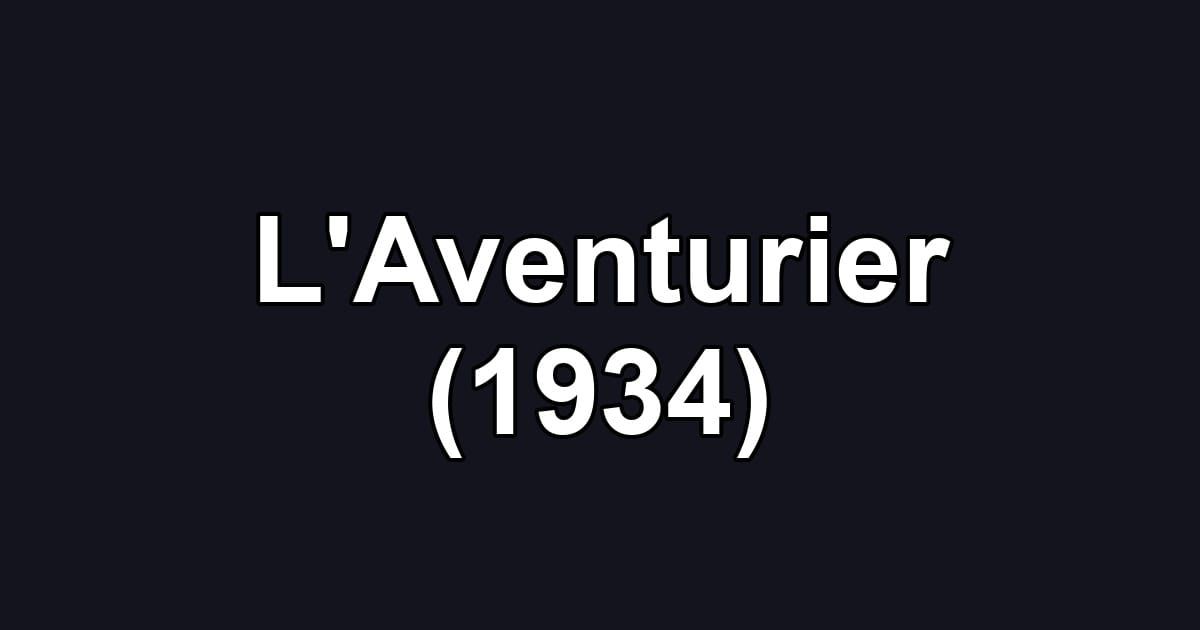 L'Aventurier (1934)