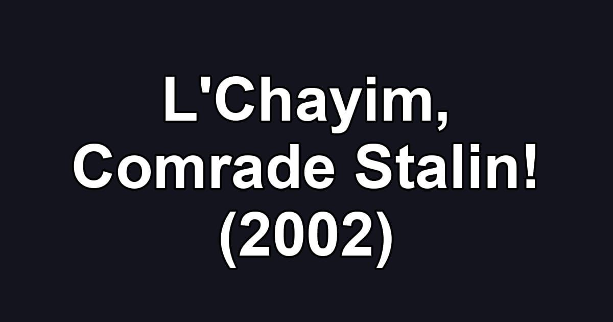 L'Chayim, Comrade Stalin! (2002)