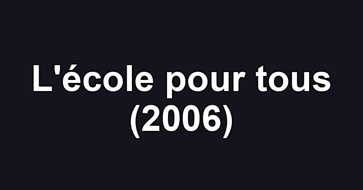 L'école pour tous (2006)