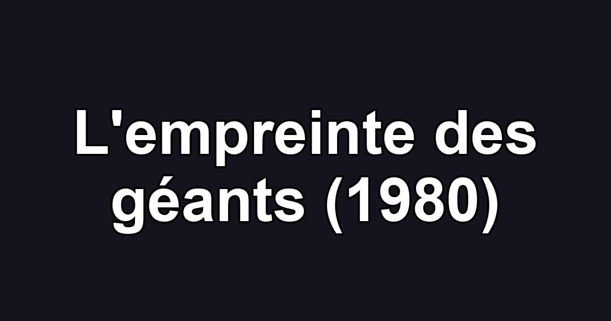 L'empreinte des géants (1980)