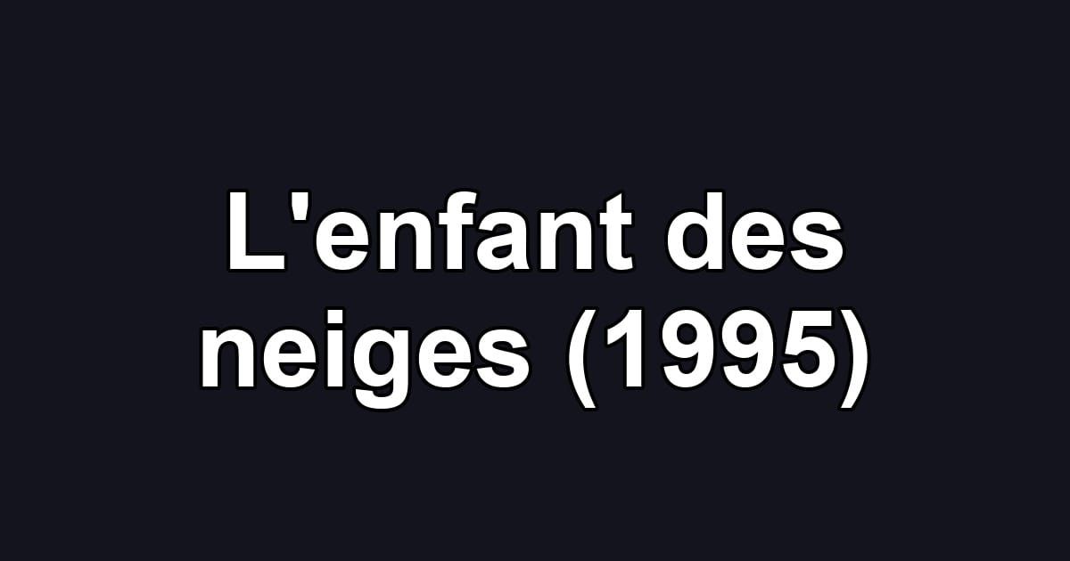 L'enfant des neiges (1995)