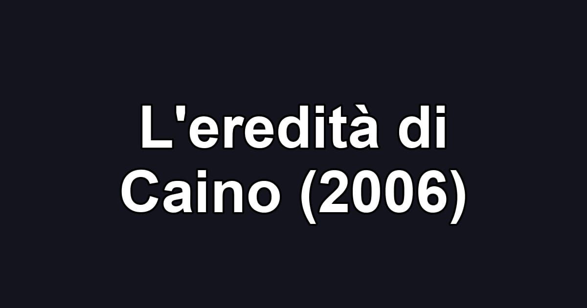 L'eredità di Caino (2006)