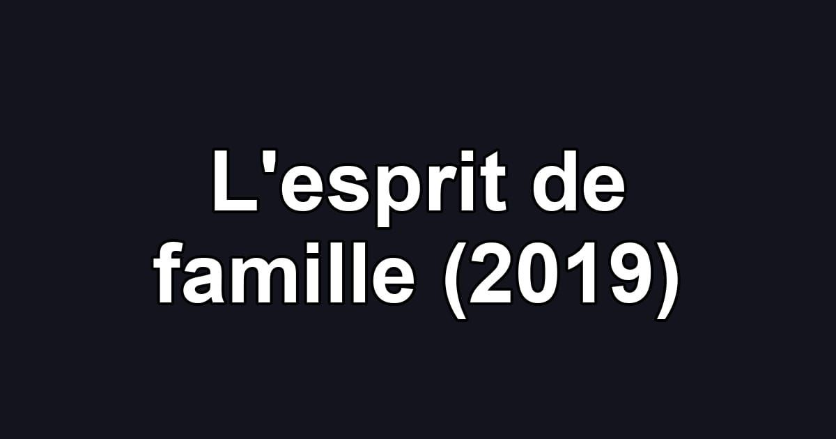 L'esprit de famille (2019)