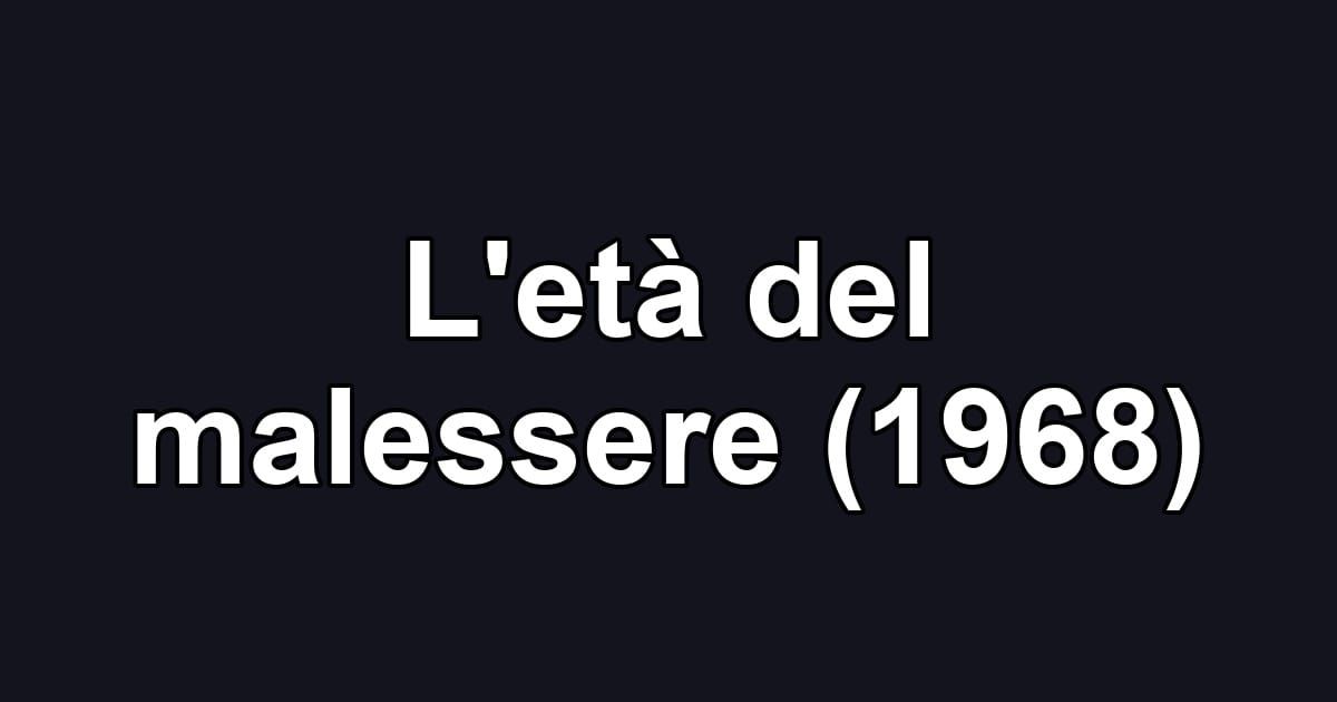 L'età del malessere (1968)