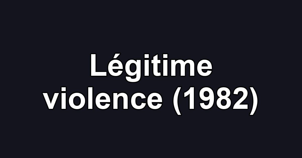 Légitime violence (1982)