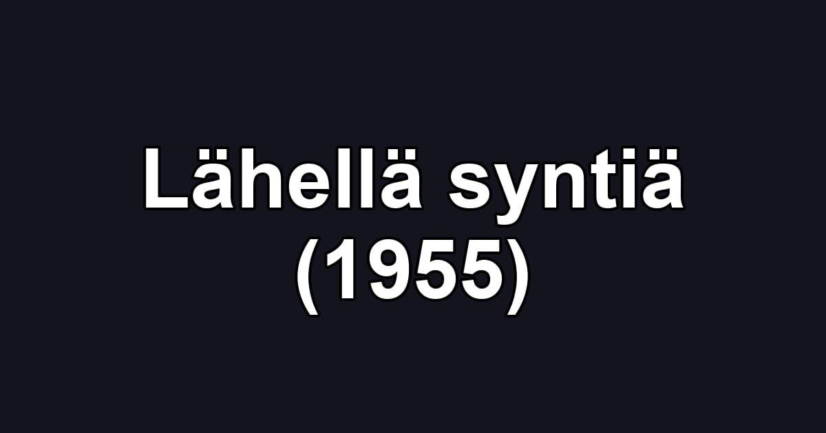 Lähellä syntiä (1955)