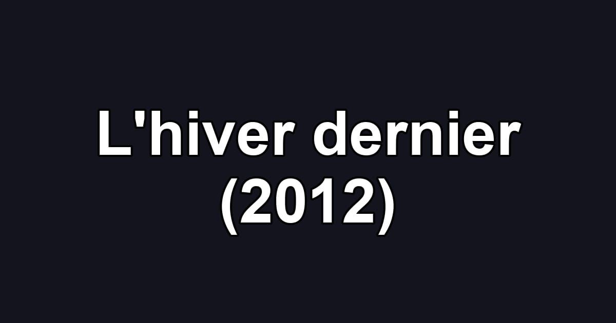 L'hiver dernier (2012)