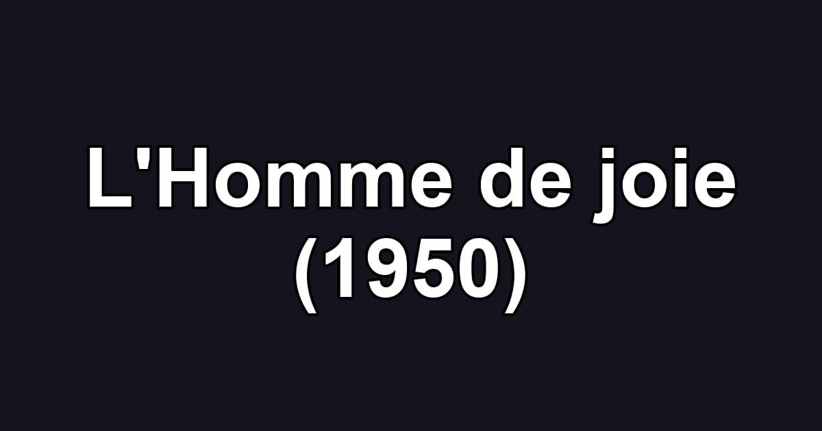 L'Homme de joie (1950)