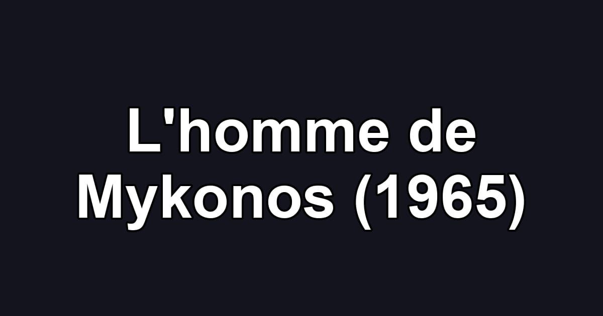 L'homme de Mykonos (1965)