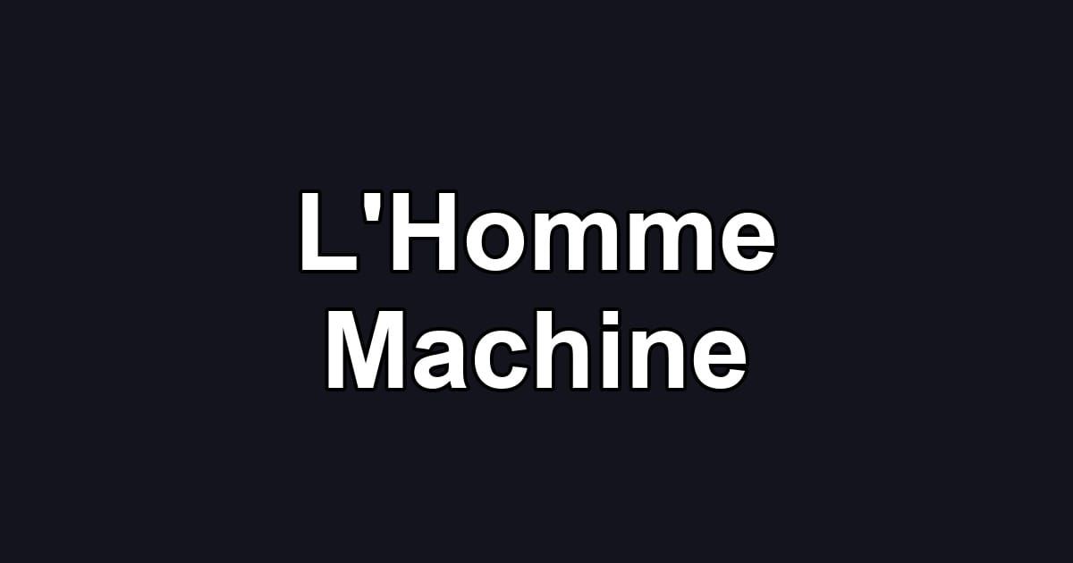 L'Homme Machine