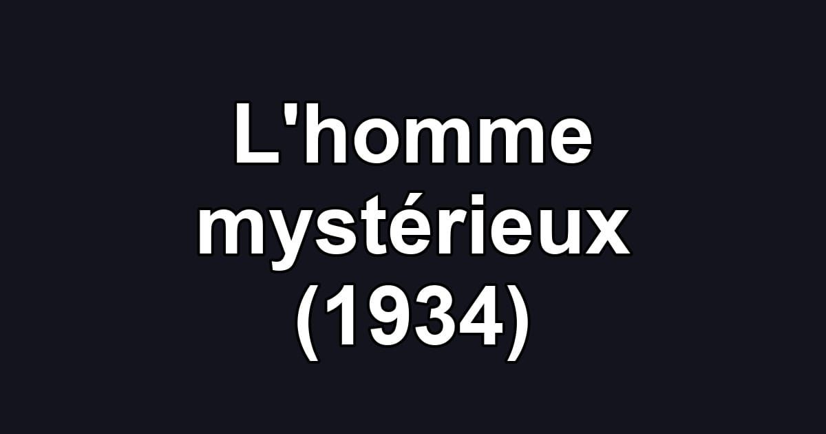 L'homme mystérieux (1934)
