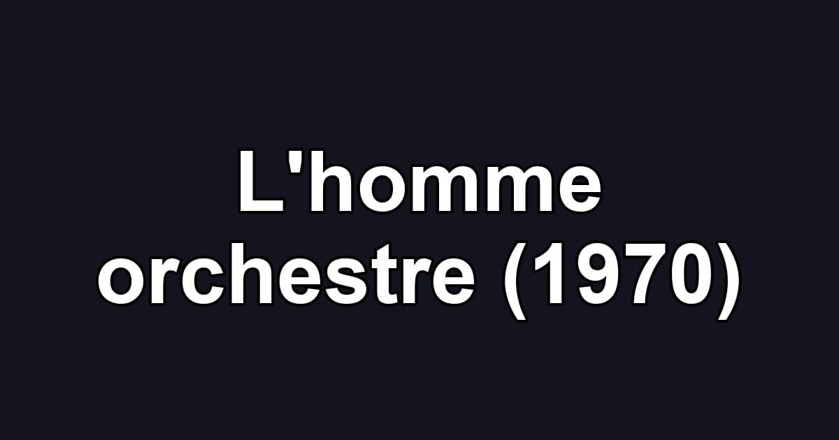 L'homme orchestre (1970)