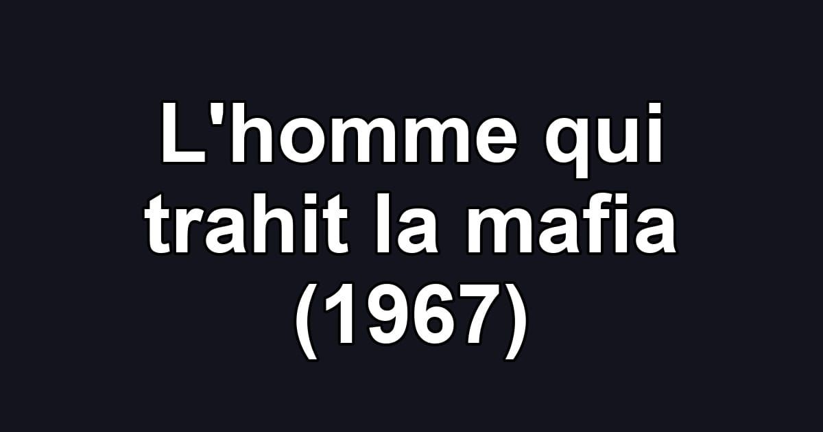 L'homme qui trahit la mafia (1967)