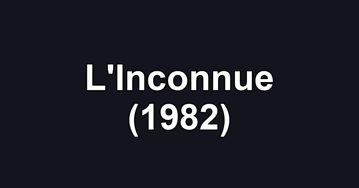 L'Inconnue (1982)