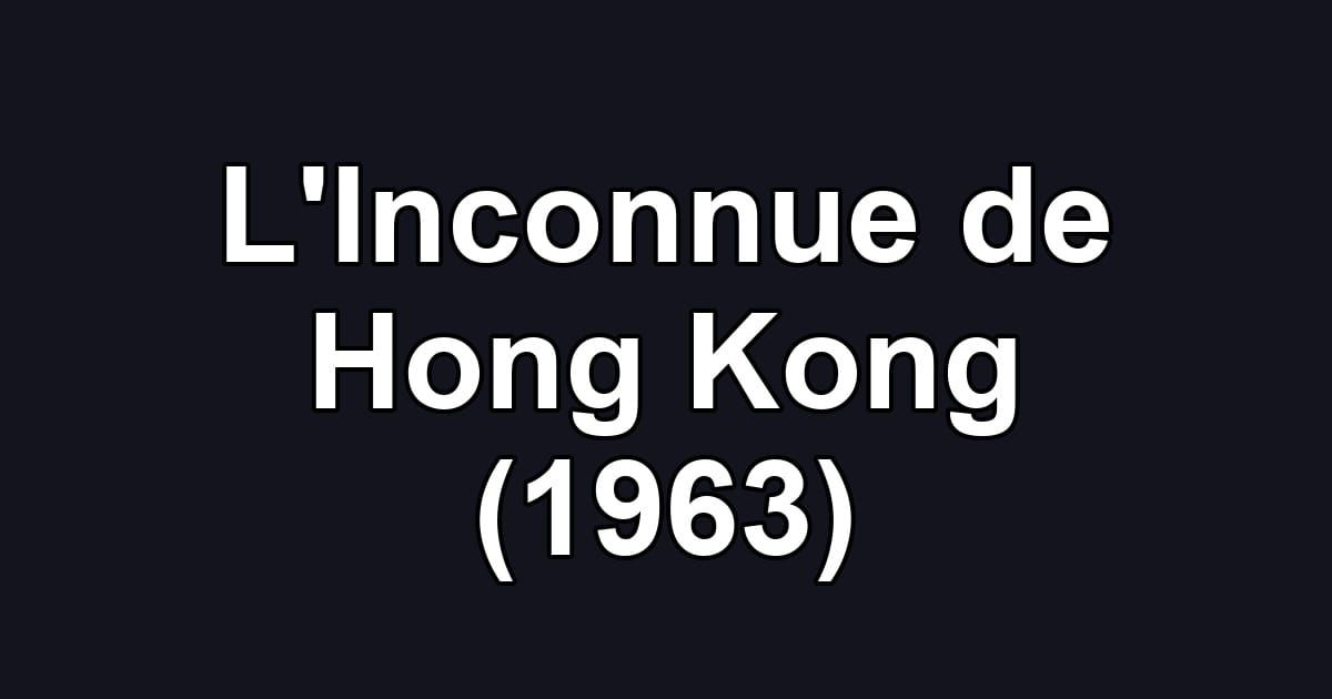 L'Inconnue de Hong Kong (1963)