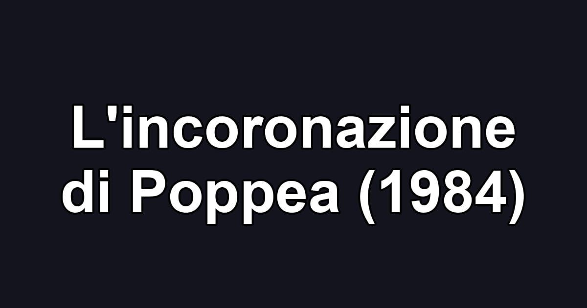 L'incoronazione di Poppea (1984)
