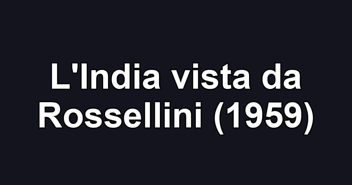 L'India vista da Rossellini (1959)