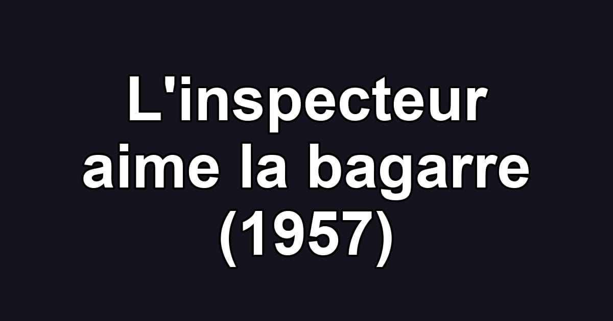 L'inspecteur aime la bagarre (1957)