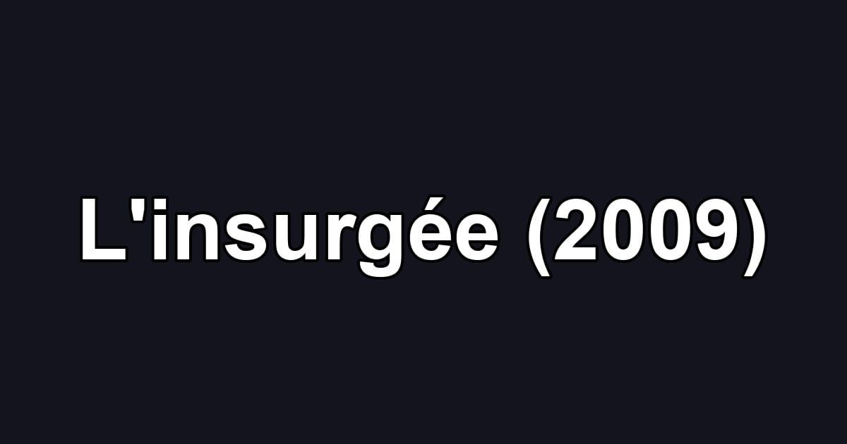 L'insurgée (2009)