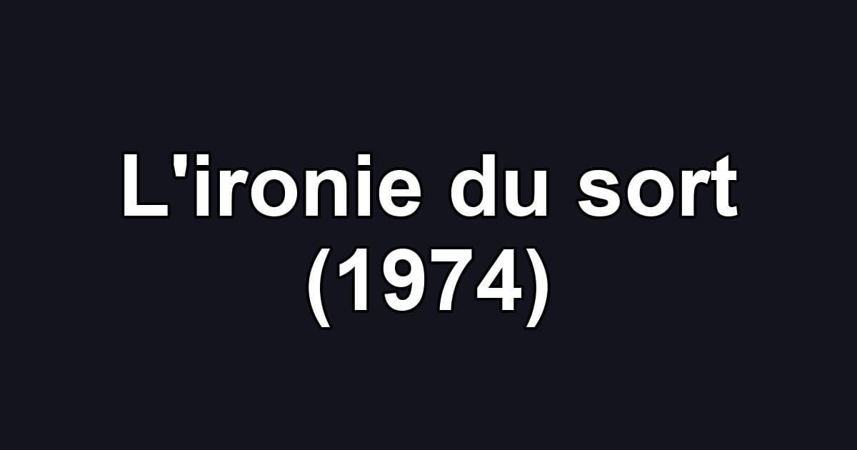 L'ironie du sort (1974)
