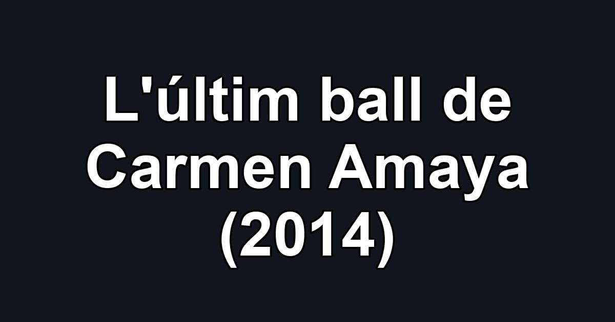 L'últim ball de Carmen Amaya (2014)