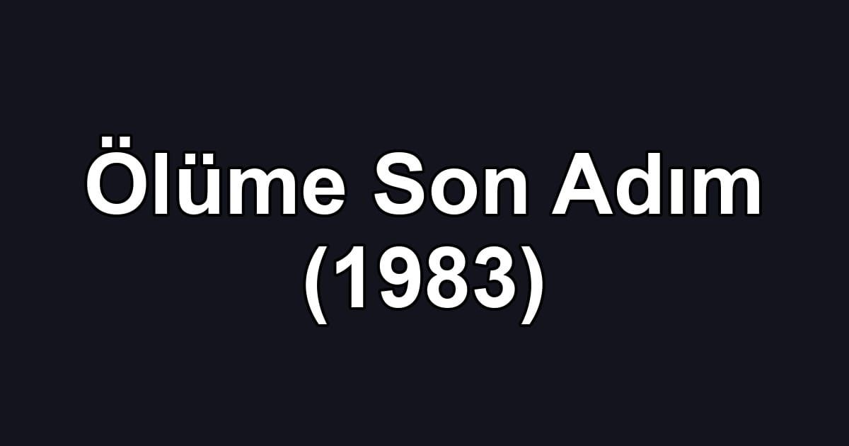Ölüme Son Adım (1983)