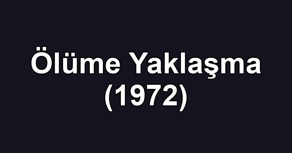 Ölüme Yaklaşma (1972)