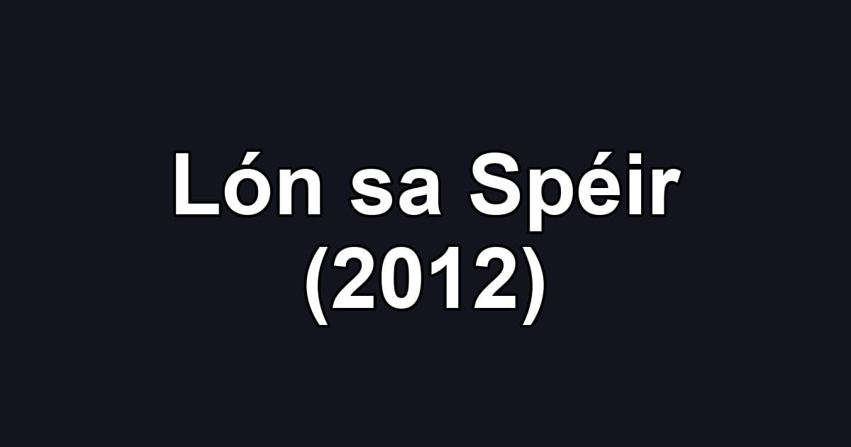 Lón sa Spéir (2012)