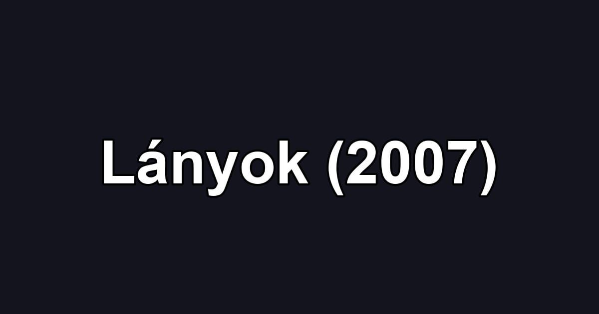 Lányok (2007)