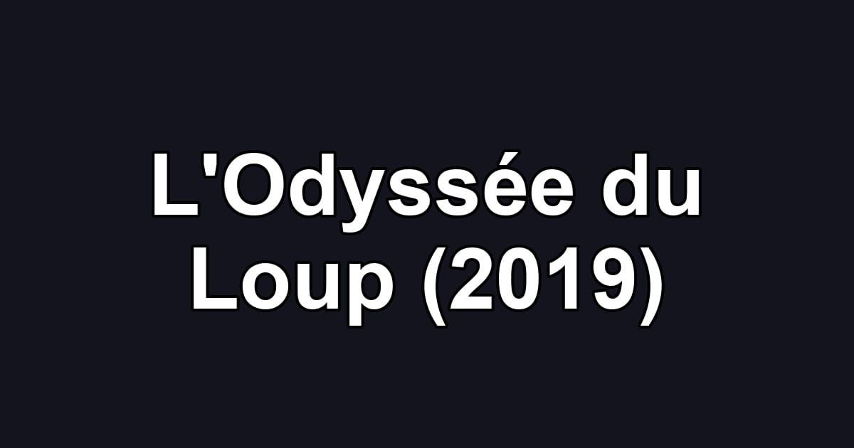 L'Odyssée du Loup (2019)